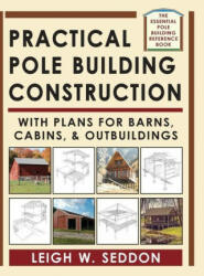 Practical Pole Building Construction: With Plans for Barns Cabins & Outbuildings (ISBN: 9781648370595)