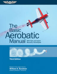 The Basic Aerobatic Manual: With Spin and Upset Recovery Techniques (ISBN: 9781644251881)