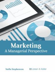 Marketing: A Managerial Perspective (ISBN: 9781641726276)