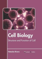 Cell Biology: Structure and Function of Cell (ISBN: 9781641726139)