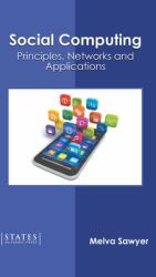 Social Computing: Principles Networks and Applications (ISBN: 9781639894864)