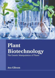 Plant Biotechnology: The Genetic Manipulation of Plants (ISBN: 9781639894192)