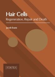 Hair Cells: Regeneration Repair and Death (ISBN: 9781639892495)