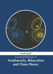 Essential Elements of Nonlinearity, Bifurcation and Chaos Theory (ISBN: 9781639891825)