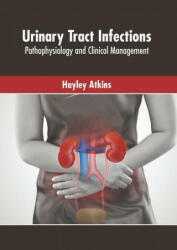 Urinary Tract Infections: Pathophysiology and Clinical Management (ISBN: 9781639875627)