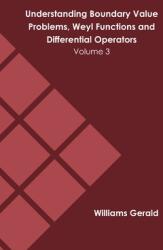 Understanding Boundary Value Problems Weyl Functions and Differential Operators: Volume 3 (ISBN: 9781639875498)