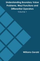 Understanding Boundary Value Problems Weyl Functions and Differential Operators: Volume 1 (ISBN: 9781639875474)