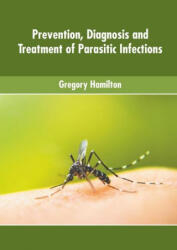 Prevention, Diagnosis and Treatment of Parasitic Infections (ISBN: 9781639874491)