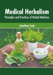 Medical Herbalism: Principles and Practices of Herbal Medicine (ISBN: 9781639873609)