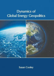 Dynamics of Global Energy Geopolitics (ISBN: 9781639871711)