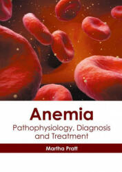 Anemia: Pathophysiology Diagnosis and Treatment (ISBN: 9781639271801)