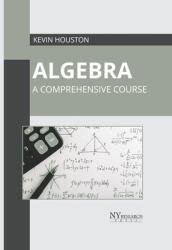 Algebra: A Comprehensive Course (ISBN: 9781632388766)
