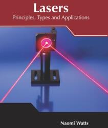 Lasers: Principles Types and Applications (ISBN: 9781632388582)