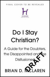 Do I Stay Christian? - Brian D. McLaren (ISBN: 9781529384611)
