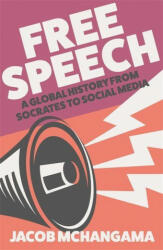 Free Speech - Jacob Mchangama (ISBN: 9781529382204)