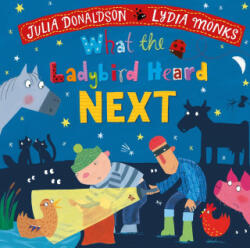 What the Ladybird Heard Next - Julia Donaldson (ISBN: 9781529082173)