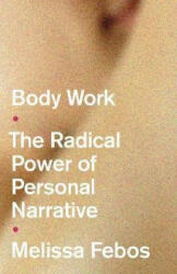 Body Work - Melissa Febos (ISBN: 9781526165848)