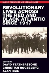 Revolutionary Lives of the Red and Black Atlantic Since 1917 (ISBN: 9781526144782)