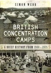 British Concentration Camps: A Brief History from 1900-1975 (ISBN: 9781399011402)