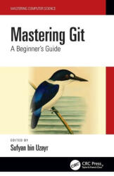 Mastering Git: A Beginner's Guide (ISBN: 9781032134154)