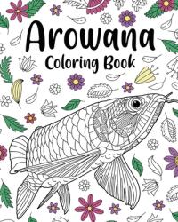 Arowana Coloring Book (ISBN: 9781006400308)