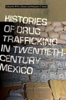 Histories of Drug Trafficking in Twentieth-Century Mexico (ISBN: 9780826363589)
