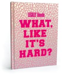 Legally Blonde What Like It's Hard? Journal - Running Press (ISBN: 9780762475957)