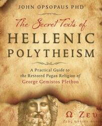 Secret Texts of Hellenic Polytheism - John Opsopaus (ISBN: 9780738770932)