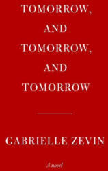 Tomorrow, and Tomorrow, and Tomorrow - ZEVIN GABRIELLE (ISBN: 9780593321201)