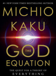 The God Equation: The Quest for a Theory of Everything (ISBN: 9780525434566)
