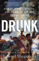 Edward Slingerland - Drunk - Edward Slingerland (ISBN: 9780316453356)