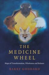 Medicine Wheel, The - Maps of Transformation, Wholeness and Balance (ISBN: 9781785359675)