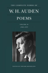 Complete Works of W. H. Auden: Poems, Volume II - W. H. Auden, Edward Mendelson (ISBN: 9780691219301)