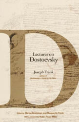 Lectures on Dostoevsky - Joseph Frank, Robin Feuer Miller, Marina Brodskaya, Marguerite Frank (ISBN: 9780691207919)
