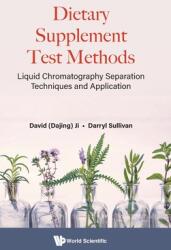 Dietary Supplement Test Methods: Liquid Chromatography Separation Techniques and Application (ISBN: 9789811249242)