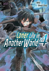 Loner Life in Another World Vol. 4 (manga) - Shoji Goji (ISBN: 9781952241239)