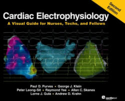 Cardiac Electrophysiology , Second Edition - Paul D. Purves, George J. Klein, Peter Leong-Sit (ISBN: 9781942909521)