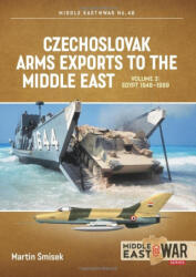 Czechoslovak Arms Exports to the Middle East Volume 3 - Martin Smisek (ISBN: 9781915070791)