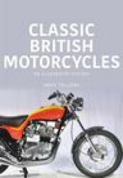 CLASSIC BRITISH MOTORCYCLES AN ILLUSTRAT (ISBN: 9781913870577)