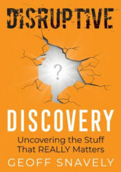 Disruptive Discovery - Snavely Geoff Snavely (ISBN: 9781737957102)
