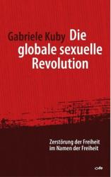 Die globale sexuelle Revolution - Gabriele Kuby (2012)