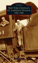 New York Central's St. Lawrence Division: 1940-1960 (ISBN: 9781540247872)