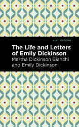 Life and Letters of Emily Dickinson - Emily Dickinson, Mint Editions (ISBN: 9781513212128)