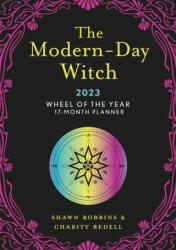 Modern-Day Witch 2023 Wheel of the Year 17-Month Planner - Charity Bedell (ISBN: 9781454945888)