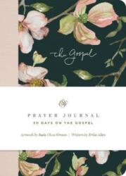 ESV Prayer Journal: 30 Days on the Gospel (ISBN: 9781433581946)