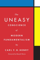 The Uneasy Conscience of Modern Fundamentalism (ISBN: 9781433576447)