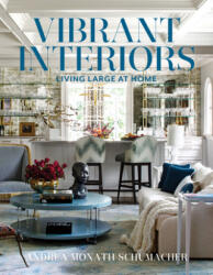 Vibrant Interiors - Schumacher, Andrea Monath (ISBN: 9781423660163)