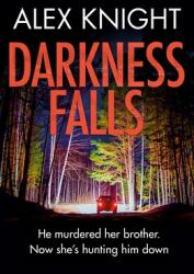 Darkness Falls - ALEX KNIGHT (ISBN: 9781409193692)