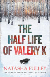 Half Life of Valery K - PULLEY NATASHA (ISBN: 9781408885239)