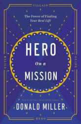 Hero on a Mission - Donald Miller (ISBN: 9781400232048)